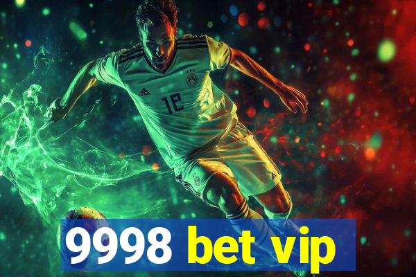 9998 bet vip